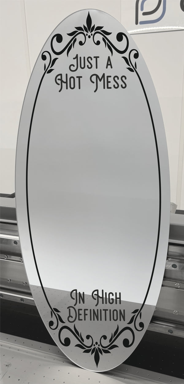 Just A Hot Mess In High Definition - Mirror Sign