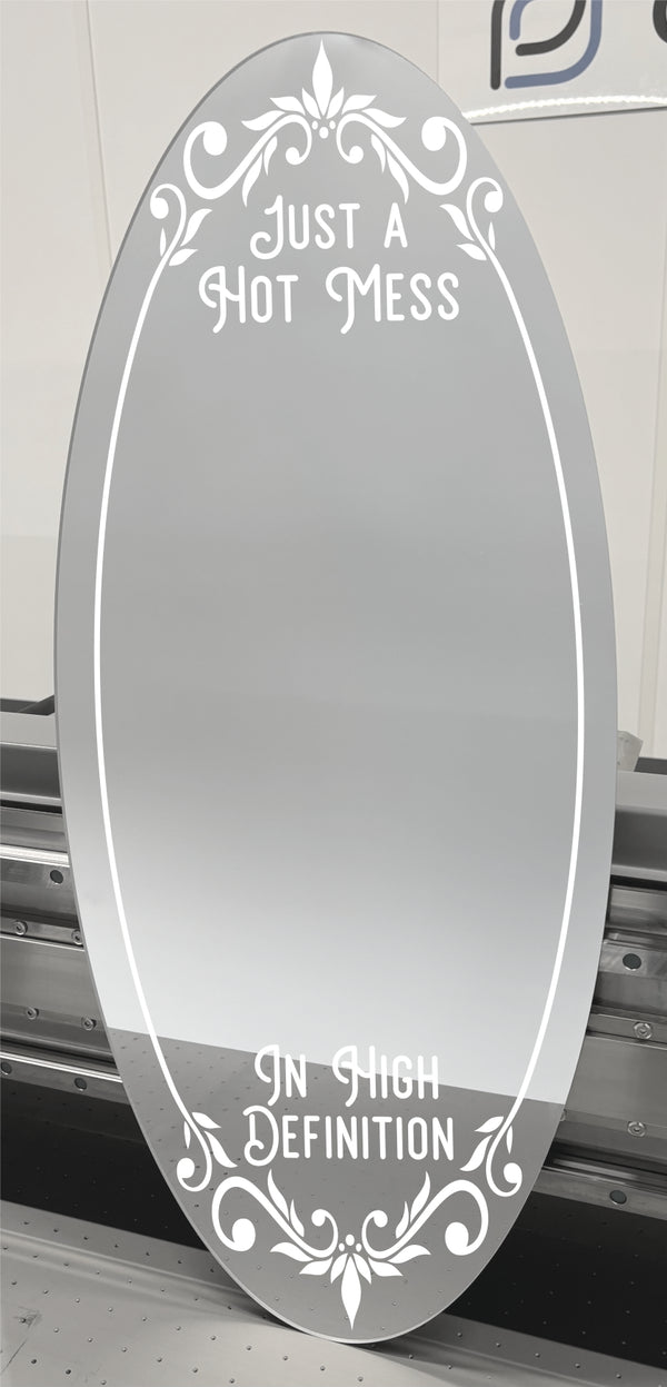 Just A Hot Mess In High Definition - Mirror Sign