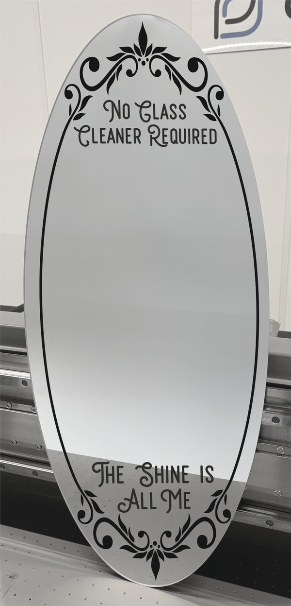 No Glass Cleaner Required... The Shine Is All Me - Mirror Sign