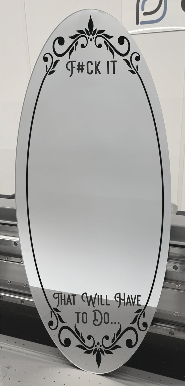 F#ck It! That Will Have To Do - Mirror Sign