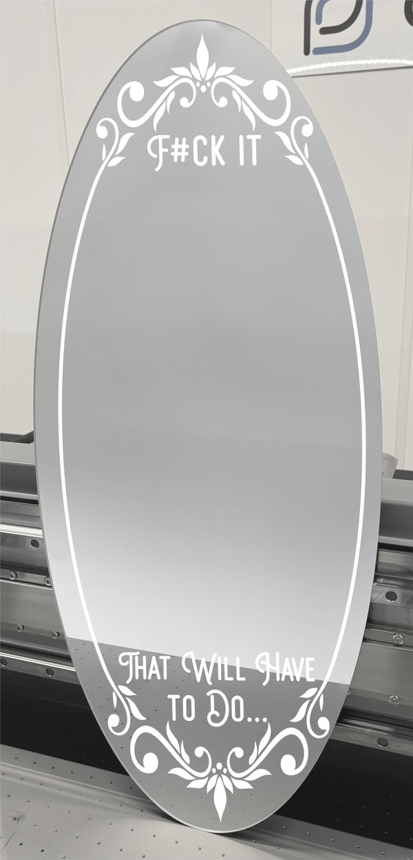 F#ck It! That Will Have To Do - Mirror Sign