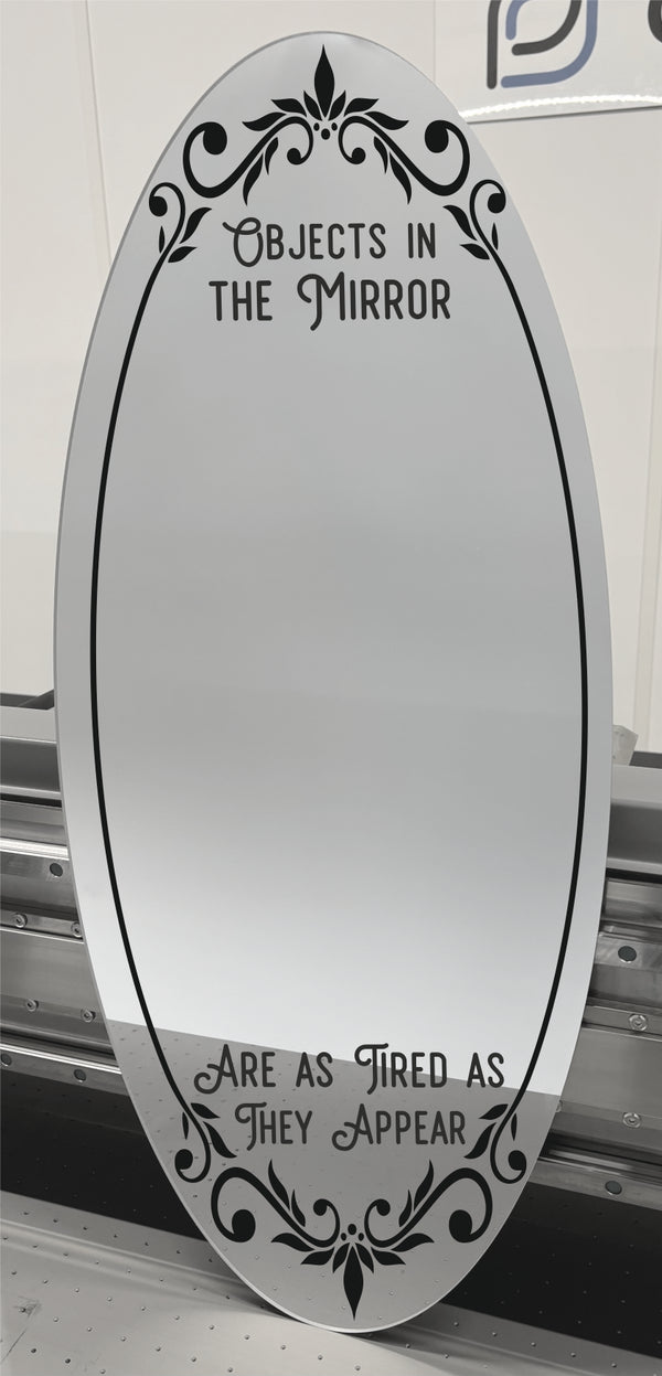 Objects In The Mirror Are As Tired As They Appear - Mirror Sign