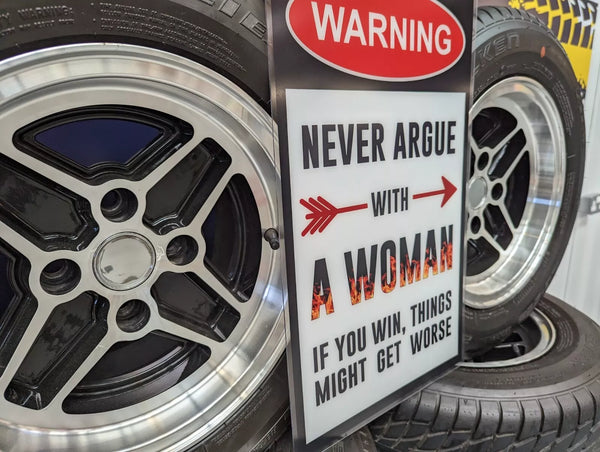 WARNING Never argue with a woman