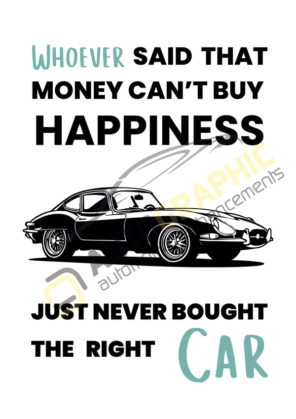 Whoever said that money can't buy happiness poster - A4